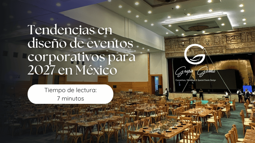 Tendencias_eventos corporativos_GrupoGAMA_renta de mobiliario_